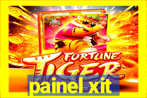 painel xit